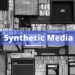 Synthetic Media Trends